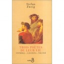 Trois Poetes De Leur Vie - Stefan Zweig