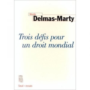 Trois Propositions Pour Un Droit Mondial - Mireille Delmas-marty