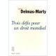 Trois Propositions Pour Un Droit Mondial - Mireille Delmas-marty