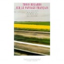 Trois Regards Sur Le Paysage Francais - Yoshio Nakamura , Dirk Frieling , John Dixon Hunt