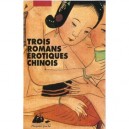 Trois Romans Erotiques Chinois - Collectif
