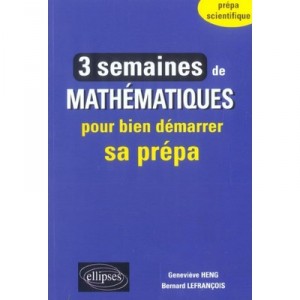 Three weeks to prepare for Mathematics and Its Prepa - Genevieve Heng, Bernard Lefrancois