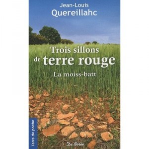 Trois Sillons De Terre Rouge - Jean-louis Quereillhac