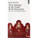 Trois Soutras Et Un Traite De La Terre Pure - Jean Eracle