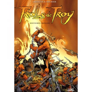 Trolls De Troy T.1 , Histoires Trolles - Christophe Arleston , J Mourier