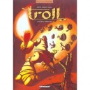 Troll T.4 , En Vers Et Contre Tous - Morvan , Labourot