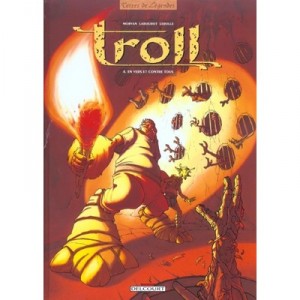 Troll T.4 , En Vers Et Contre Tous - Morvan , Labourot