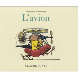 Tromboline Et Foulbazar , L'avion - Claude Ponti
