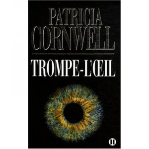 Trompe-l'oeil - Patricia Cornwell