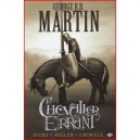 Le Trone De Fer , Le Chevalier Errant - George R.r. Martin