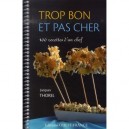 Trop Bon Et Pas Cher , 100 Recettes D'un Chef - Jacques Thorel , Didier Benaouda