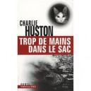Trop De Mains Dans Le Sac - Huston Charlie
