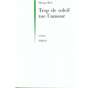Trop De Soleil Tue L'amour T.1 - Beti Mongo