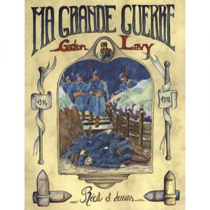 Gaston Lavy , Ma Grande Guerre - Collectif