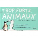 Trop Forts Ces Animaux , La Ou Ils Survivent, Tu Meurs - Nicola Davies , Neal Layton