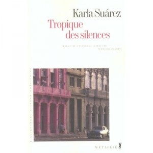 Tropic Of Silence - Karla Suarez