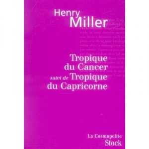 Tropic of Cancer, Tropic of Capricorn - Henry Miller