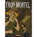 Trop Mortel T.2 - E Corbeyran , A Sarn
