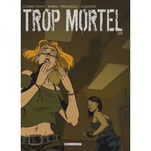 Trop Mortel T.2 - E Corbeyran , A Sarn