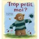 Trop Petit, Moi ? - David Bedford , Caroline Pedler