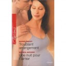 Troublant Arrangement , Une Nuit Pour T'aimer - Rachel Bailey , Brenda Jackson