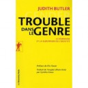 Trouble Dans Le Genre , Pour Un Feminisme De La Subversion - Judith Butler