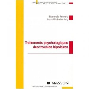 Psychological treatment of bipolar disorders - Francois Ferrero, Jean-Michel Aubry