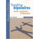 Troubles Bipolaires , Manie, Hypomanie Et Depression - Elie Hantouche
