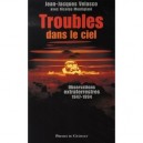 Troubles Dans Le Ciel , Ovnis, Le Nucleaire Responsable Du Phenomene ? - Jean-jacques Velasco