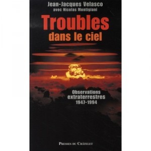 Troubles In The Sky, UFO, nuclear power responsible for the phenomenon? - Jean-Jacques Velasco