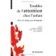 Troubles De L'attention Chez L'enfant , Prise En Charge Psychologique - Jacques Thomas ,vaz-cerniglia ,willems