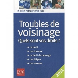 Troubles Du Voisinage , Quels Sont Vos Droits (edition 2011) - Monique Ciprut , Agnes Chambaud