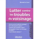 Lutter Contre Les Troubles Du Voisinage - Bernard Le Court