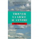 Trouver La Grace Au Centre - Henry Reymond F Keating