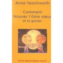 Comment Trouver L'ame Soeur... Et La Garder - Anne Teachworth