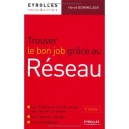 Trouver Le Bon Job Grace Au Reseau , Les 10 Facteurs Cles De Succes Pour Trouver Un Emploi - Herve Bommelaer