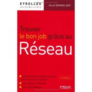 Trouver Le Bon Job Grace Au Reseau , Les 10 Facteurs Cles De Succes Pour Trouver Un Emploi - Herve Bommelaer