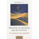 Trouver Le Mystique Qui Est En Vous , Le Carmel Pour Tous Aujourd'hui - Peggy Wilkinson , Alain Sainte-marie
