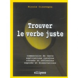 Trouver Le Verbe Juste - Nicole Ciravegna