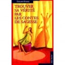 Trouver Sa Verite Dans Les Contes De Sages - Edouart Brasey
