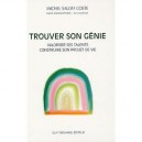 Trouver Son Genie , Valoriser Ses Talents, Construire Son Projet De Vie - Michel Saloff Coste