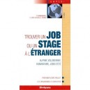 Trouver Un Job Ou Un Stage A L'etranger (6e Edition) - Pascal Bonnemayre