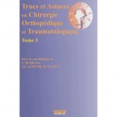 Trucs Et Astuces En Chirurgie Orthopedique Et Traumatologique T.3 - F Dubrana , C Lefevre , D Le Nen