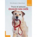 Trucs Et Astuces Pour Eduquer Son Chien - Guy Queinnec , Gerard Gilbert