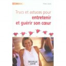 Trucs Et Astuces Pour Entretenir Et Guerir Son Coeur - Pierre Sebire