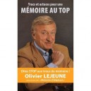 Trucs Et Astuces Pour Une Memoire Au Top - Olivier Lejeune
