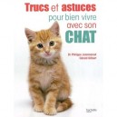 Trucs Et Astuces Pour Bien Vivre Avec Votre Chat - Philippe Jeanmonod , Gerard Gilbert