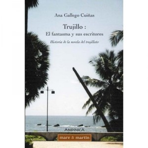 Trujillo : El Fanstama Y Sus Escritores - Ana Gallego Cuinas