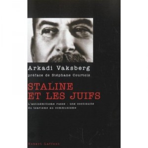 Staline Et Les Juifs , L'antisemitisme Russe : Une Continuite Du Tsarisme Au Communisme - Arkadi Vaksberg