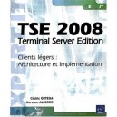 Tse 2008 , Terminal Server Edition , Clients Legers : Architecture Et Implementation - Hervann Allegre , Cedric Ortega